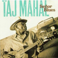Señor Blues mp3 Album by Taj Mahal