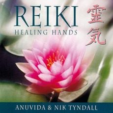 Reiki Healing Hands mp3 Album by Anuvida & Nik Tyndall
