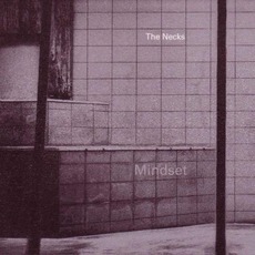 Mindset mp3 Album by The Necks
