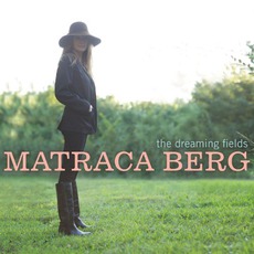 The Dreaming Fields mp3 Album by Matraca Berg