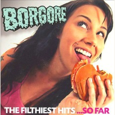 The Filthiest Hits... So Far mp3 Artist Compilation by Borgore