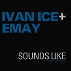 Sounds Like mp3 Album by Ivan Ice & EmAy
