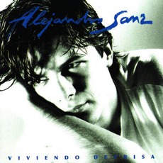 Viviendo De Prisa mp3 Album by Alejandro Sanz