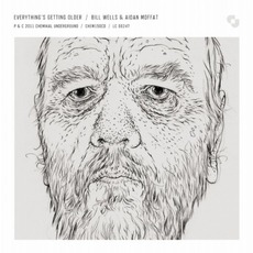 Everything's Getting Older mp3 Album by Bill Wells & Aidan Moffat