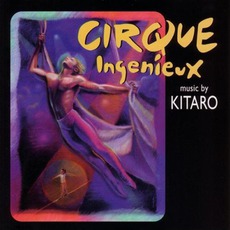 Cirque Ingenieux mp3 Album by Kitaro (喜多郎)