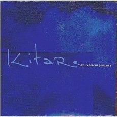 An Ancient Journey mp3 Album by Kitaro (喜多郎)