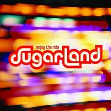 Enjoy The Ride mp3 Album by Sugarland