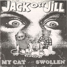 My Cat / Swollen mp3 Single by Jack Off Jill
