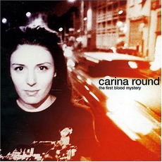 The First Blood Mystery mp3 Album by Carina Round