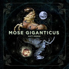 Gift Horse mp3 Album by Mose Giganticus