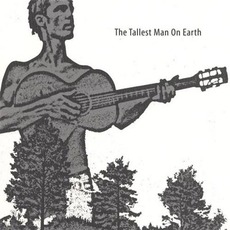 The Tallest Man On Earth mp3 Album by The Tallest Man On Earth