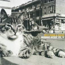 Mermaid Avenue, Volume II mp3 Album by Billy Bragg & Wilco