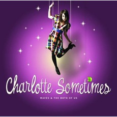 Waves And The Both Of Us mp3 Album by Charlotte Sometimes