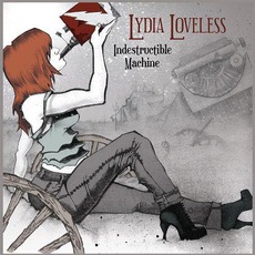 Indestructible Machine mp3 Album by Lydia Loveless