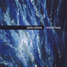 Twilight Home mp3 Album by Justin Sullivan