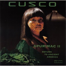 Apurimac II: Return To Ancient America mp3 Album by Cusco
