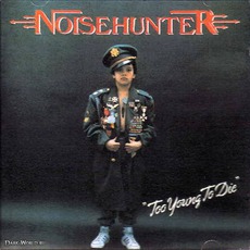 Too Young To Die mp3 Album by Noisehunter