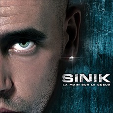 La Main Sur Le Cœur mp3 Album by Sinik
