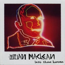 Less Than Human mp3 Album by The Juan MacLean