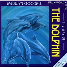 The Way Of The Dolphin mp3 Album by Medwyn Goodall