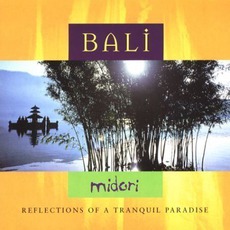 Bali: Reflections Of A Tranquil Paradise mp3 Album by Midori