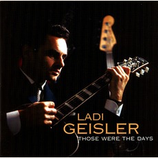 Those Were The Days mp3 Album by Ladi Geisler