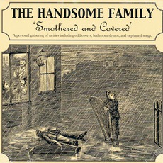 Smothered And Covered mp3 Artist Compilation by The Handsome Family