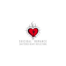 Shattered Heart Reflections mp3 Album by Suicidal Romance