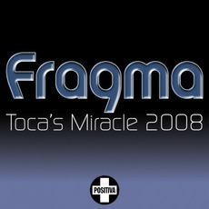 Toca's Miracle 2008 mp3 Remix by Fragma