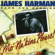 Mo' Na'kins, Please! Strictly The Blues, Volume 2 mp3 Album by James Harman Band & Buddies