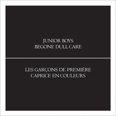 Begone Dull Care mp3 Album by Junior Boys