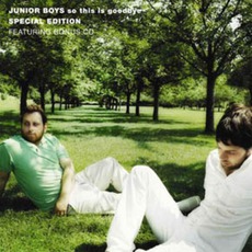 So This Is Goodbye (Special Edition) mp3 Album by Junior Boys