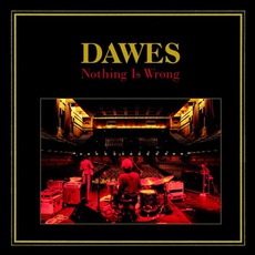 Nothing Is Wrong mp3 Album by Dawes