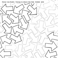 Going To Where The Tea-Trees Are mp3 Album by Peter Von Poehl