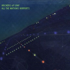All The Nations Airports mp3 Album by Archers Of Loaf