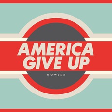 America Give Up mp3 Album by Howler