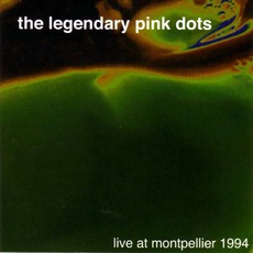 Live At Montpellier 1994 mp3 Live by The Legendary Pink Dots