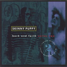 Back And Forth, Series Two mp3 Artist Compilation by Skinny Puppy