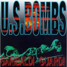 Garibaldi Guard mp3 Album by U.S. Bombs