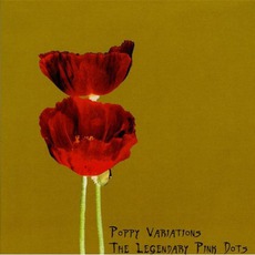 Poppy Variations mp3 Album by The Legendary Pink Dots