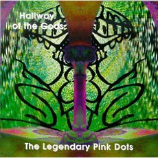 Hallway Of The Gods mp3 Album by The Legendary Pink Dots