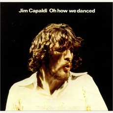 Oh How We Danced mp3 Album by Jim Capaldi