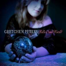 Hello Cruel World mp3 Album by Gretchen Peters