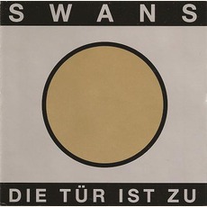 Die Tür Ist Zu mp3 Album by Swans