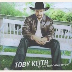 I'm Just Talkin About Tonight mp3 Single by Toby Keith