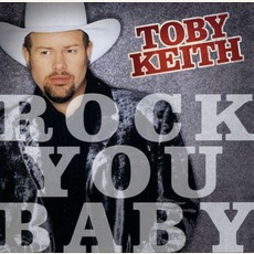 Rock You Baby mp3 Single by Toby Keith