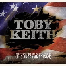 Courtesy Of The Red, White And Blue (The Angry American) mp3 Single by Toby Keith