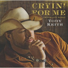 Cryin' For Me mp3 Single by Toby Keith