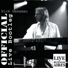 Official Live Bootleg: Live In Buenos Aires mp3 Live by Rick Wakeman