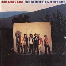 It All Comes Back mp3 Album by Paul Butterfield's Better Days